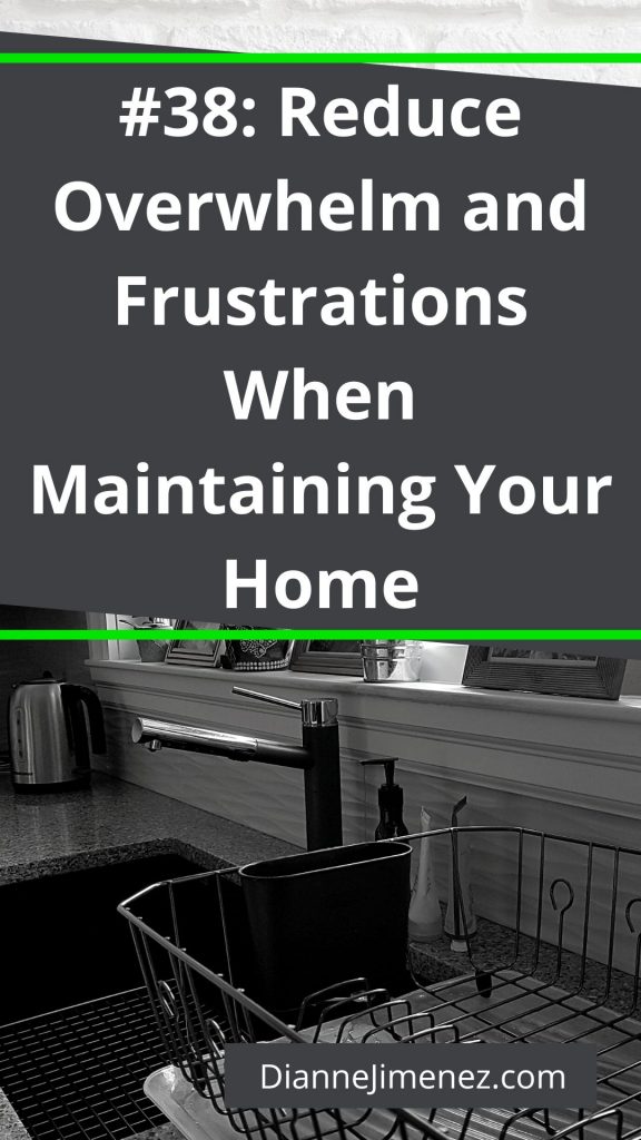 To show the end result of overcoming the overwhelm and frustrations when maintaining our home