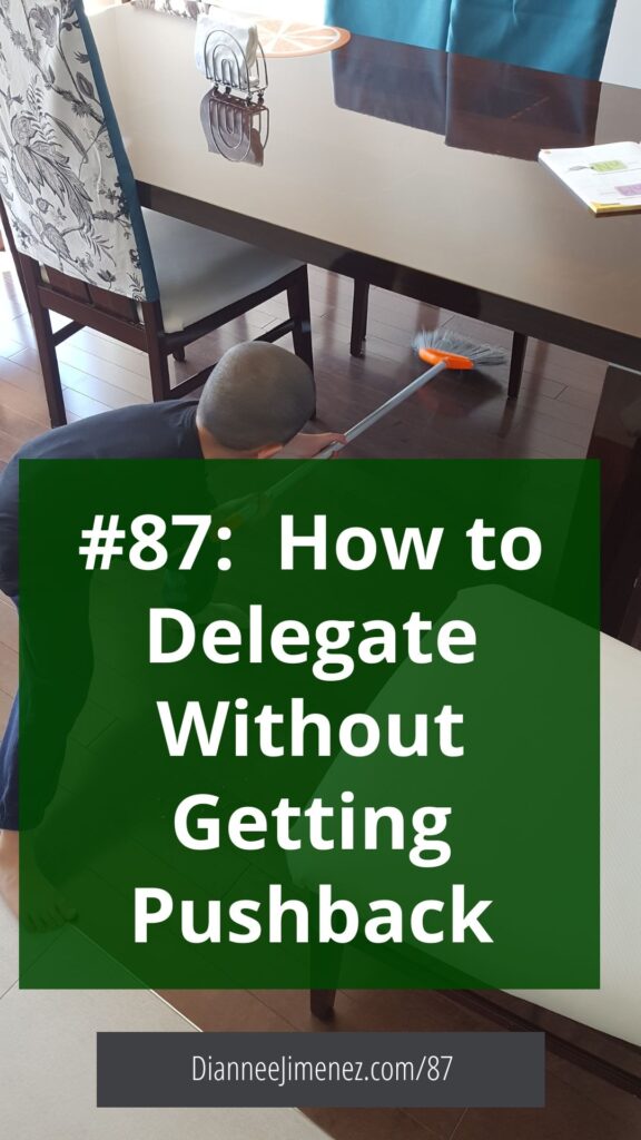 Kid helping around the house by sweeping the floor to support the title and topic of the podcast episode 'How to Delegate without getting pushback'