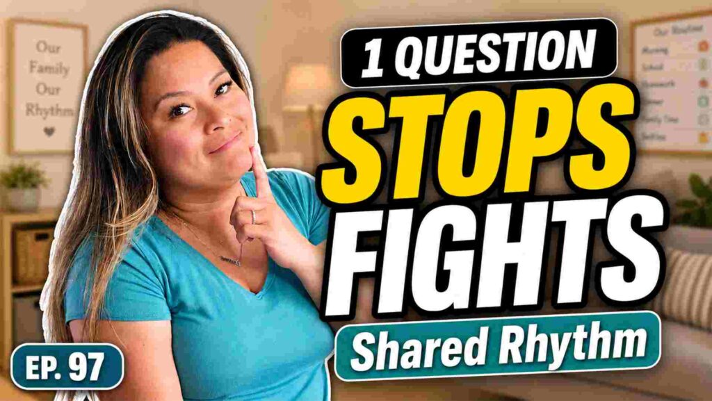 Podcast thumbnail for episode 97 about creating a shared family rhythm, featuring Dianne Jimenez and the text “1 Question Stops Fights.”