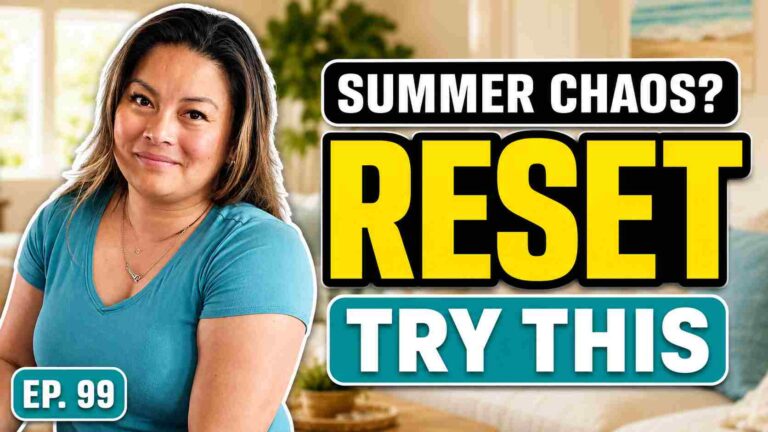 Episode 99 podcast thumbnail with Dianne Jimenez sharing what to try when summer is chaos.