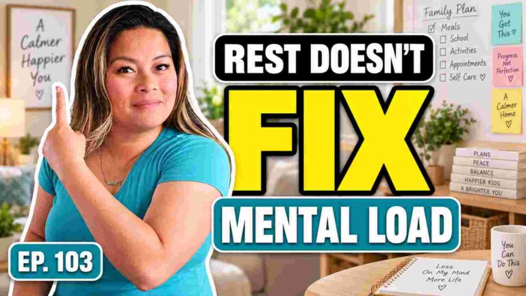 Episode 103 podcast thumbnail showing a woman pointing beside the words “Rest Doesn’t Fix Mental Load,” with a family planning board and home workspace in the background.