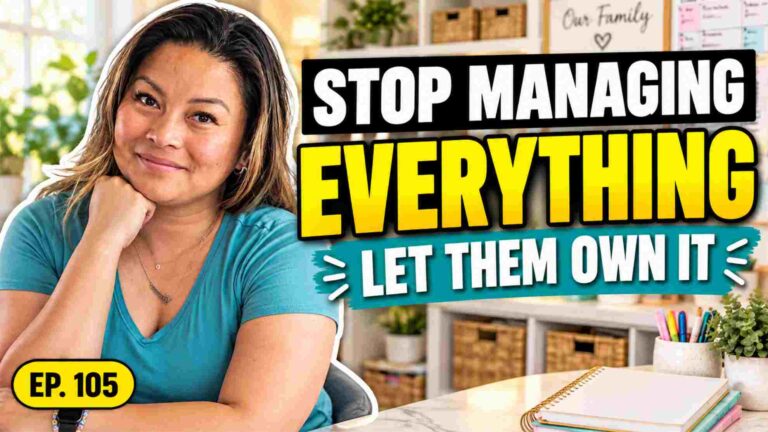 Episode 105 podcast thumbnail featuring Dianne Jimenez beside the words “Stop Managing Everything, Let Them Own It,” about helping moms shift household responsibility to their kids and family.